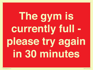 The gym is currently full - please try again in 30 minutes